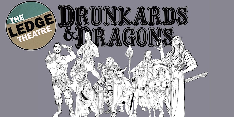 The Ledge Presents Drunkards and Dragons